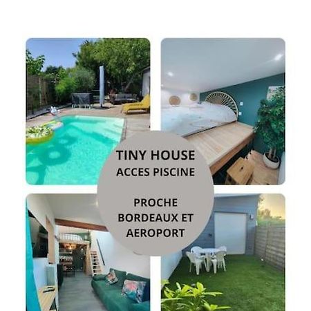 Tiny House Avec Jardin Et Acces Piscine Chauffee Villa Saint-Médard-en-Jalles Eksteriør billede